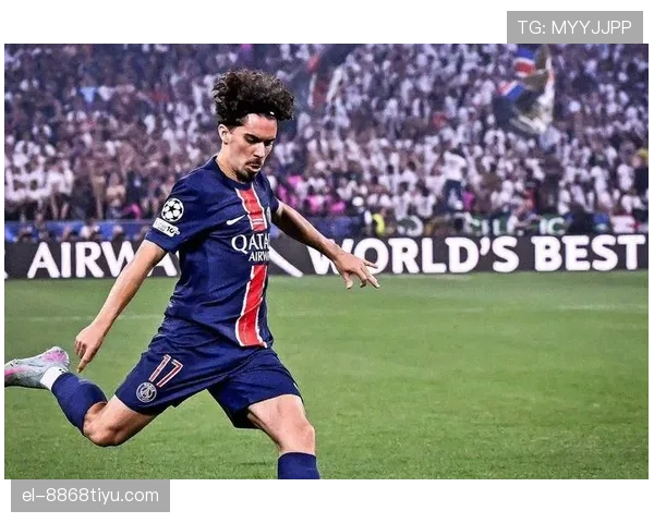 维蒂尼亚在巴黎战术体系中的角色适配与进攻自由度分析